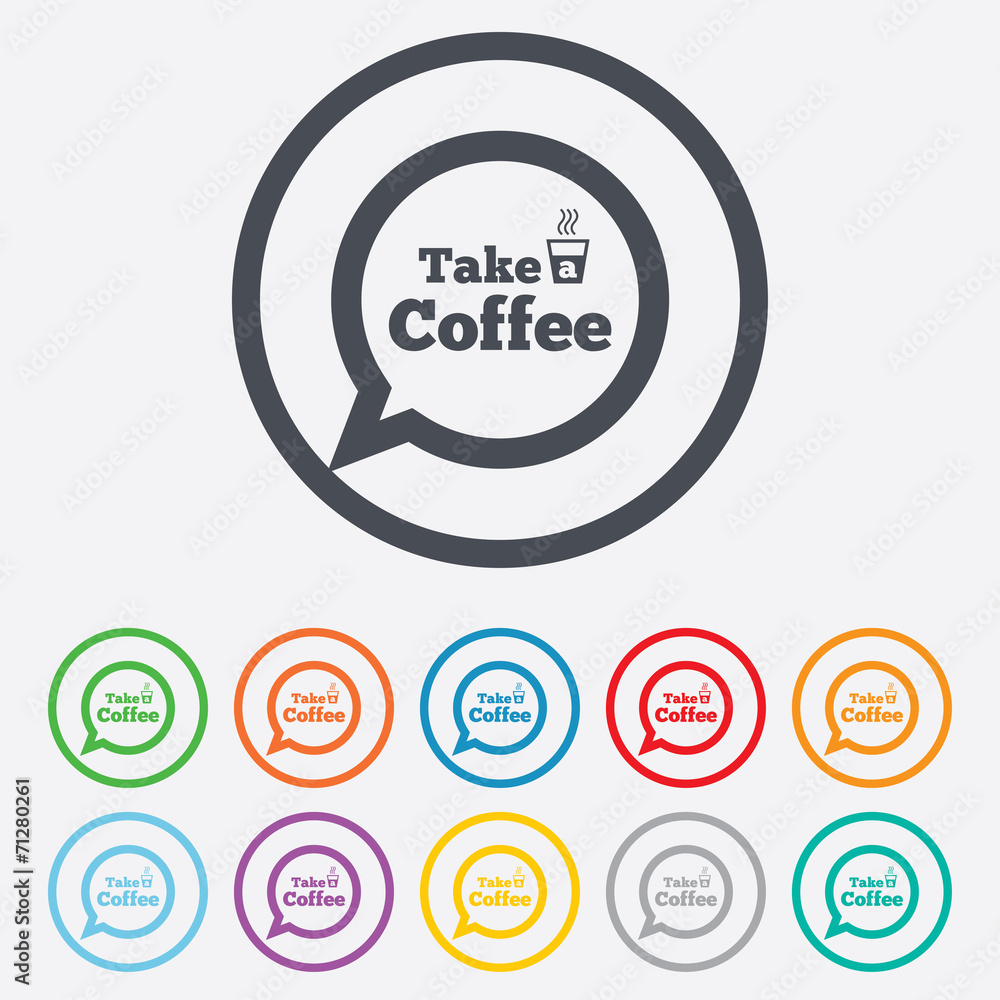 Take a Coffee sign icon. Coffee speech bubble. Take a Coffee sign icon. Coffee speech bubble.