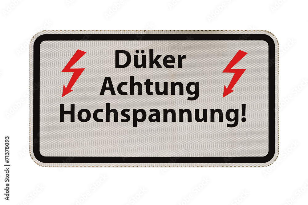 Schild - Düker Achtung Hochspannung - Freisteller Schild - Düker Achtung Hochspannung - Freisteller