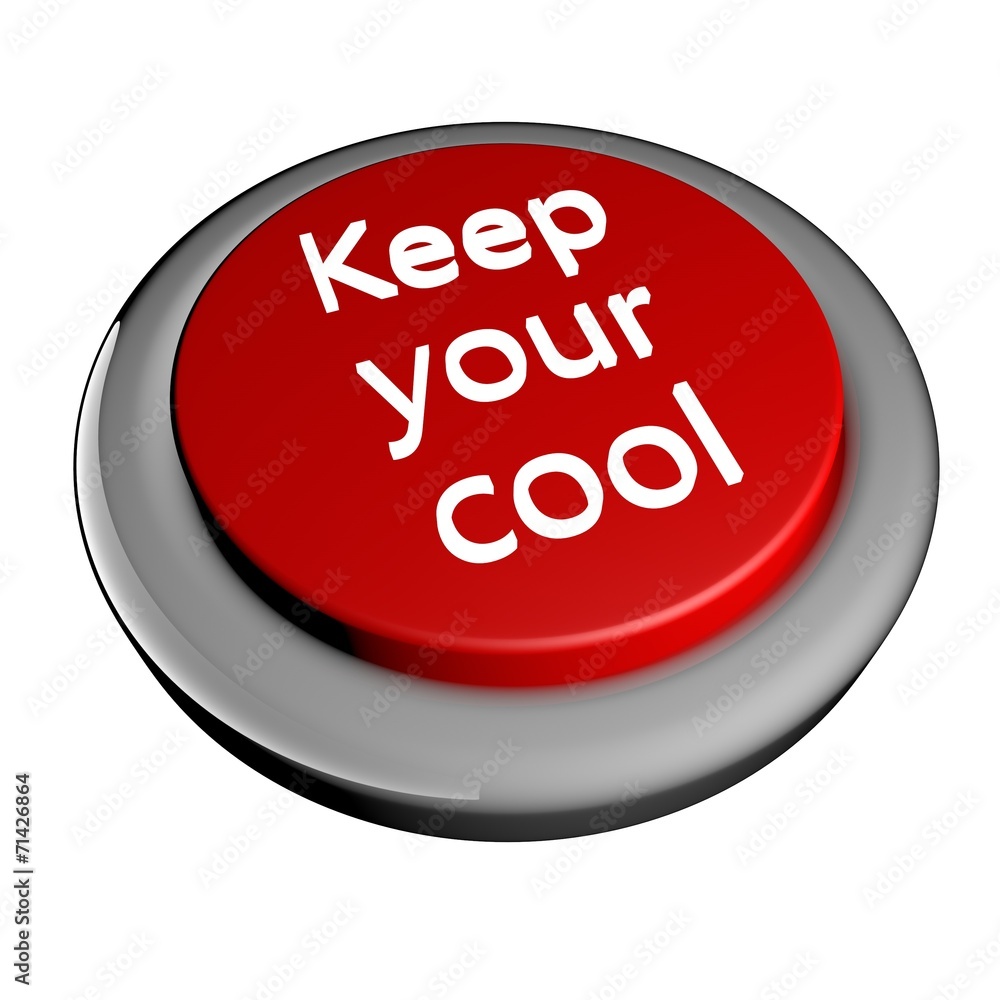 Keep your cool Keep your cool