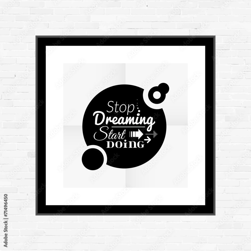 Stop dreaming strart doing phrase, typographic lettering logo on Stop dreaming strart doing phrase, typographic lettering logo on