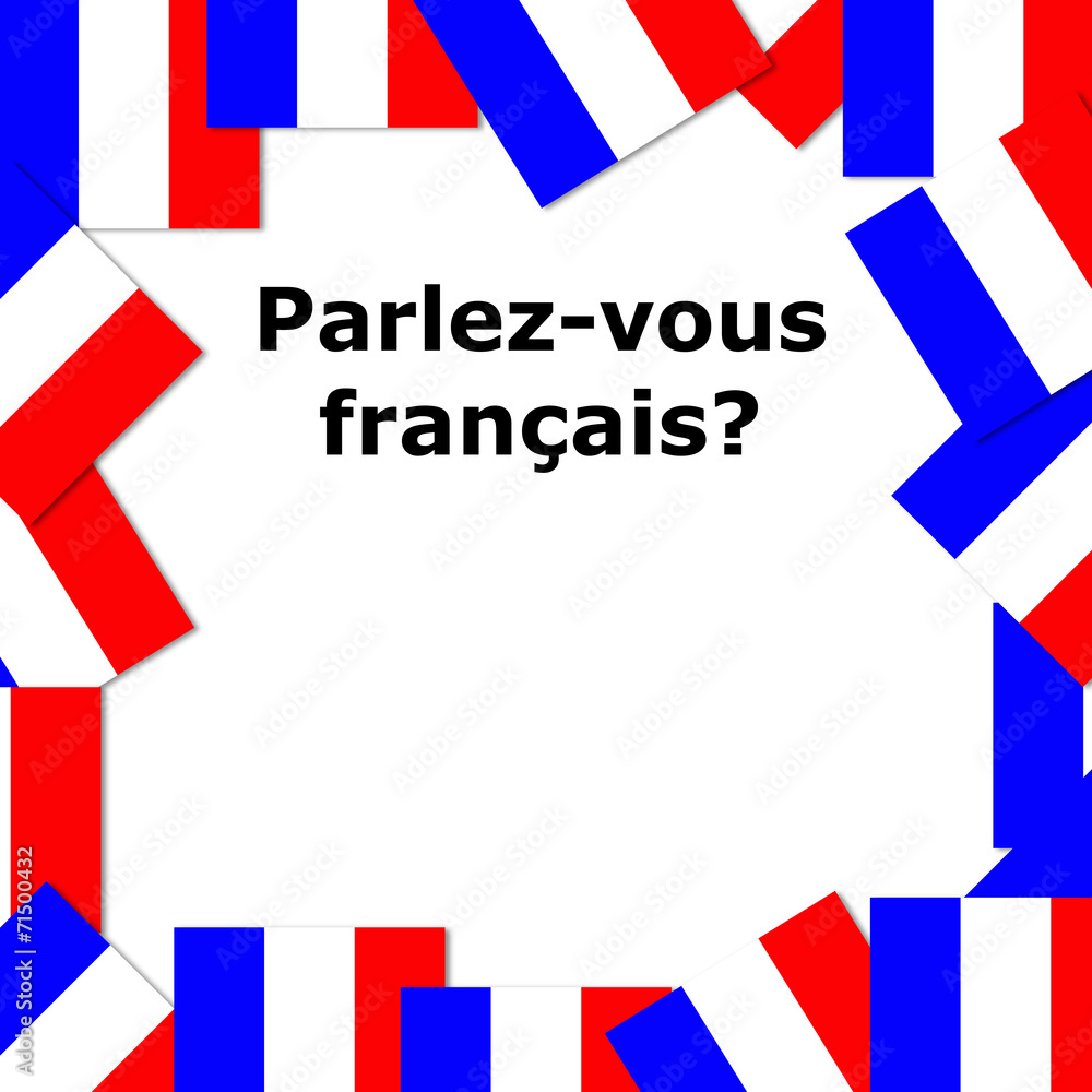 Do you speak French? Do you speak French?