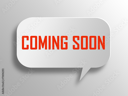 Coming soon  three-dimensional speech bubble