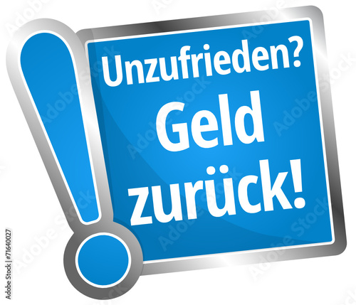 Unzufrieden? Geld zurück!