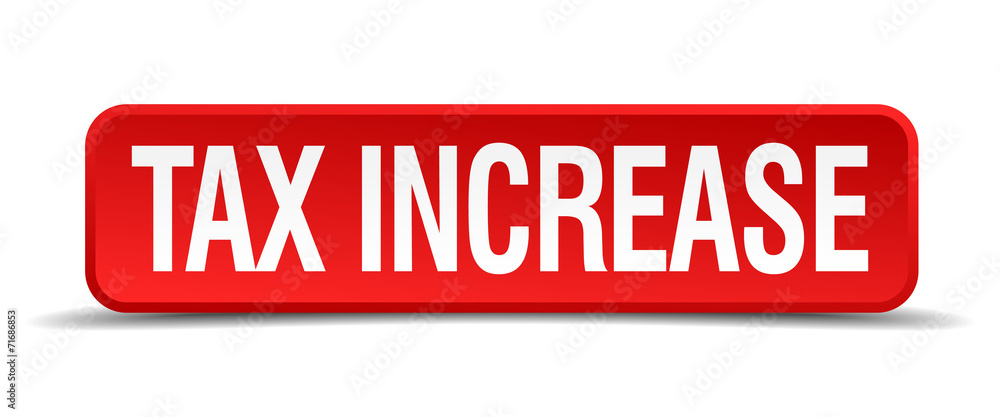 Tax increase red 3d square button isolated on white Tax increase red 3d square button isolated on white