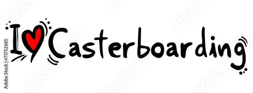 Casterboarding love