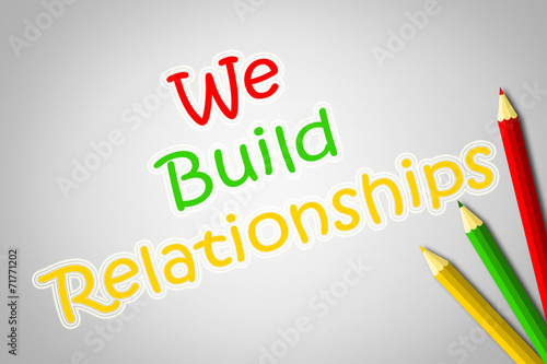We Build Relationships Concept