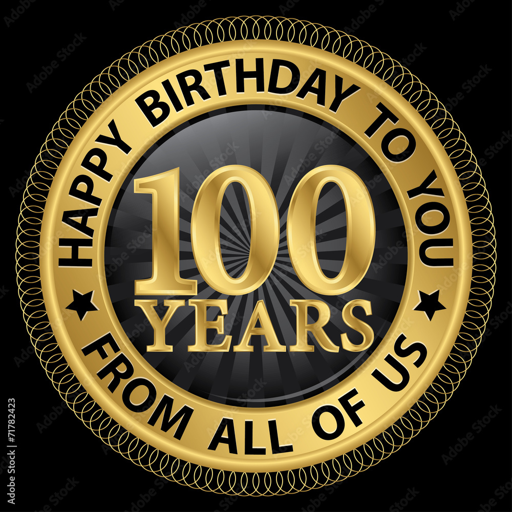 100 years happy birthday to you from all of us gold label,vector