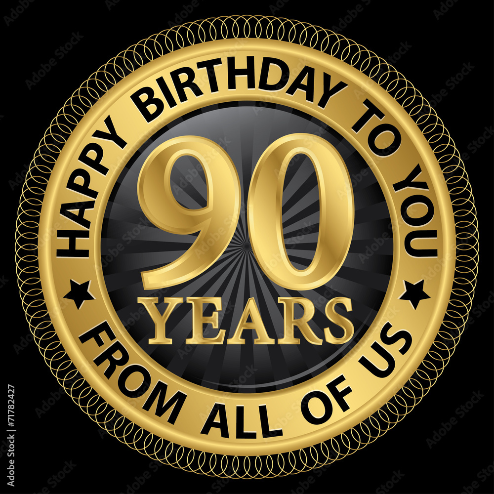 90 years happy birthday to you from all of us gold label,vector