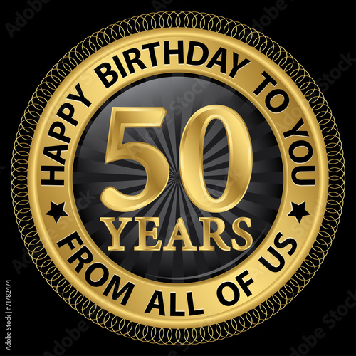 50 years happy birthday to you from all of us gold label,vector
