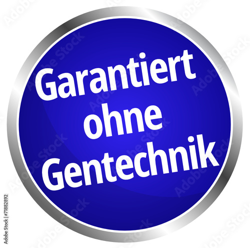 Garantiert ohne Gentechnik
