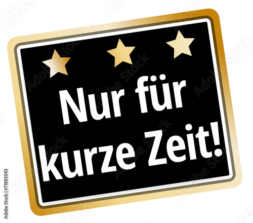 Nur für kurze Zeit
