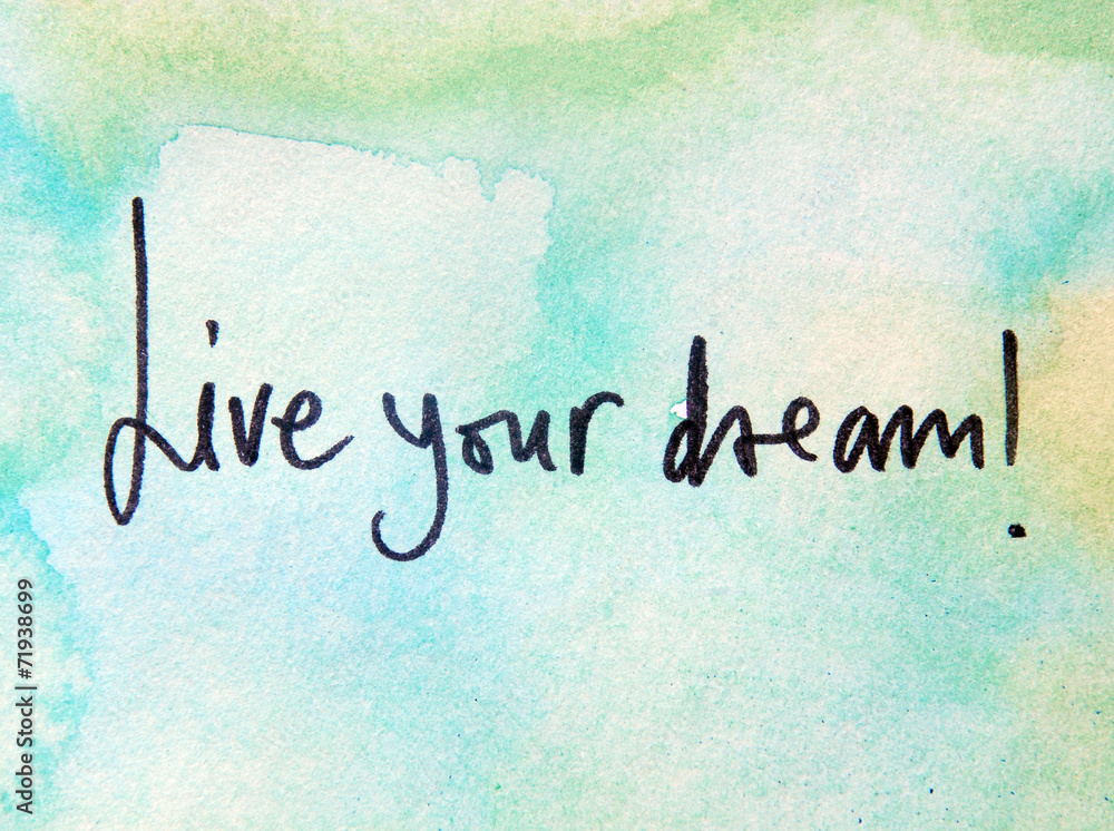 inspirational message  live your dream