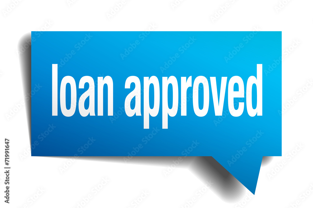 loan approved blue 3d realistic paper speech bubble loan approved blue 3d realistic paper speech bubble
