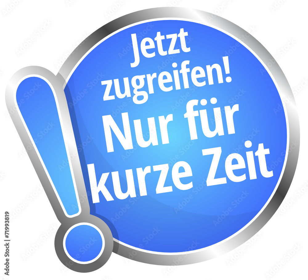 Jetzt zugreifen! Nur für kurze Zeit Jetzt zugreifen! Nur für kurze Zeit