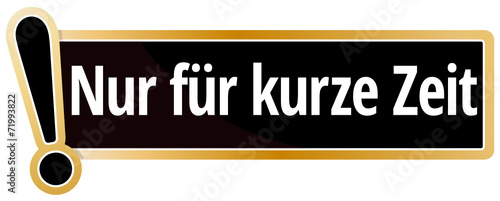 Nur für kurze Zeit