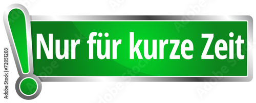Nur für kurze Zeit