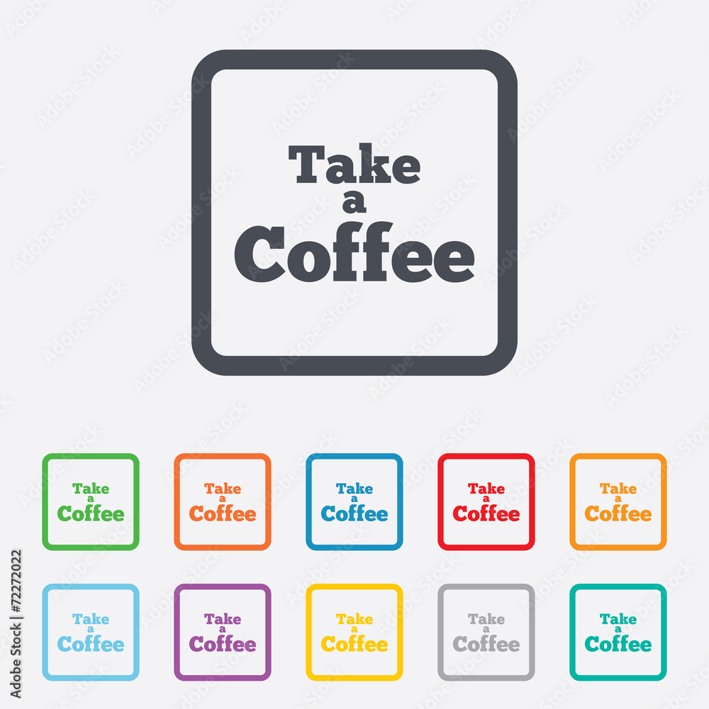 Take a Coffee sign icon. Coffee away symbol. Take a Coffee sign icon. Coffee away symbol.