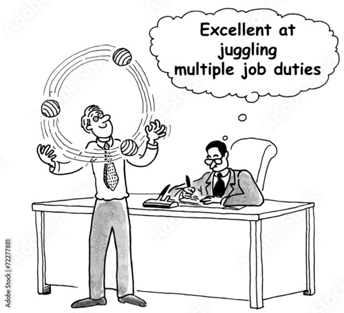 'Excellent at juggling multiple job duties.'
