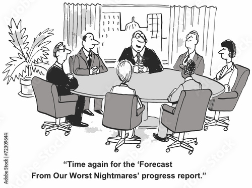 "Time again for the forecast... progress report."