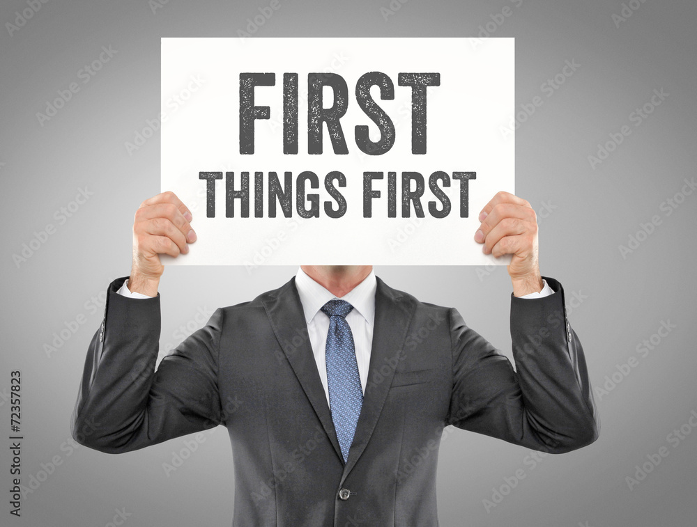 First things first First things first