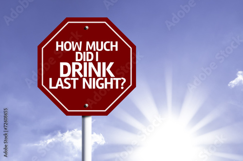 Bilde på lerret How Much Did I Drink Last Night? written on red road sign