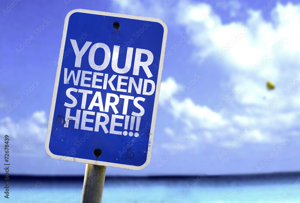 Your Weekend Starts Here!!! sign with a beach Your Weekend Starts Here!!! sign with a beach