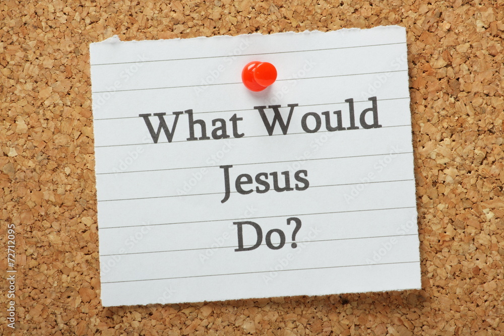 The question What Would Jesus Do? on a notice board - obrazy, fototapety, plakaty 