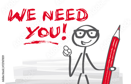 we need you