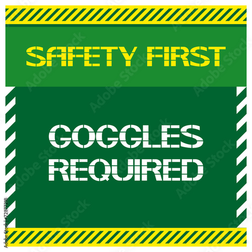 Safety first.Goggles required.