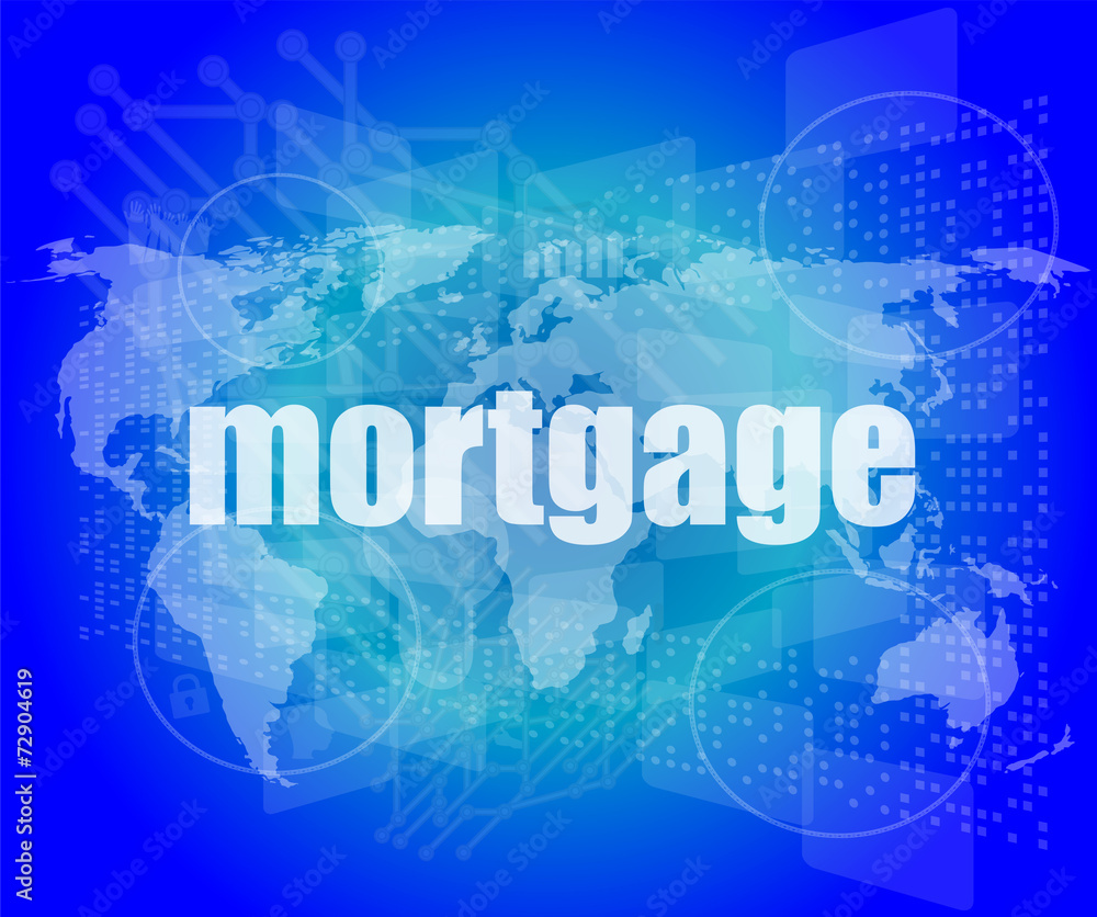 mortgage words on digital touch screen interface - business