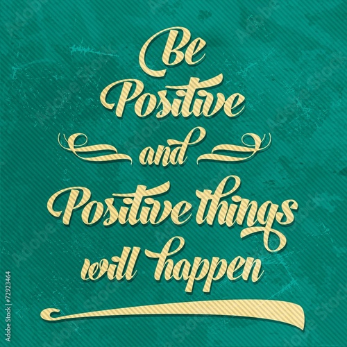 'Be positive" Quote Typographical  retro Background
