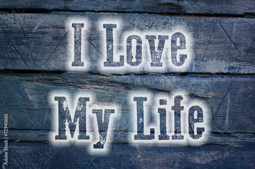 I Love My Life Concept