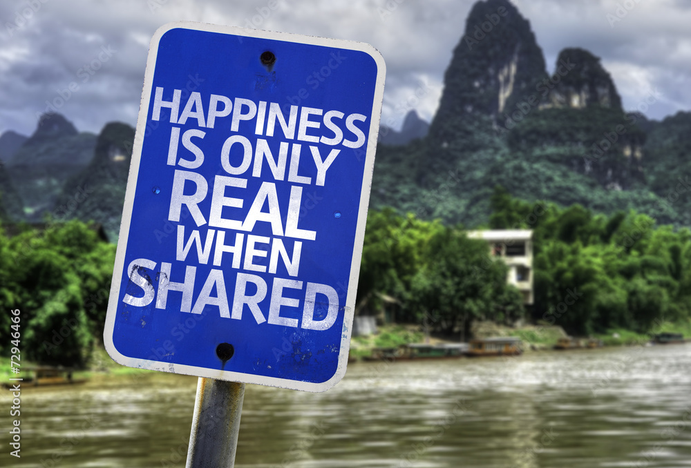Happiness Is Only Real When Shared sign