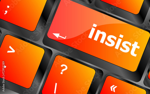 insist word on computer pc keyboard key