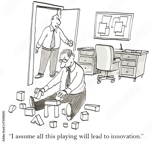 "I assume all this playing will lead to innovation."