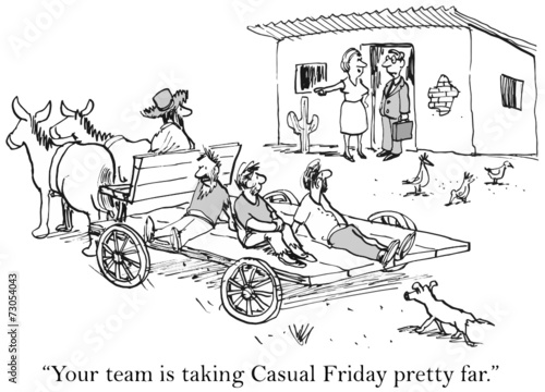 "Your team is taking Casual Friday pretty far."