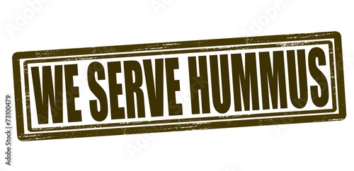 We serve hummus