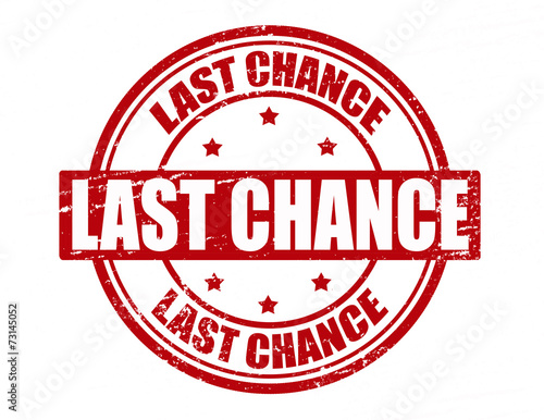 Last chance