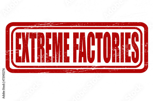 Extreme factories