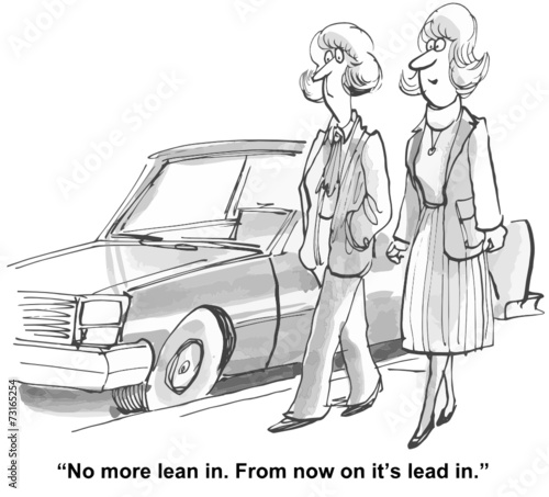 "No more lean in.  From now on it's lead in."