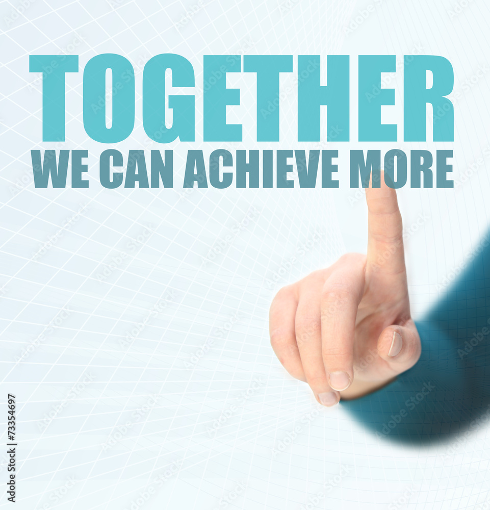 Together we can achieve more Together we can achieve more