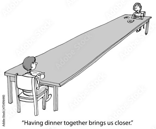 "Having dinner together brings us closer."