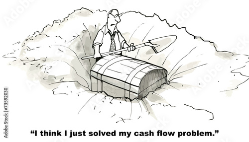 "I think I just solved my cash flow problem."