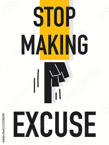 Word STOP MAKING EXCUSE