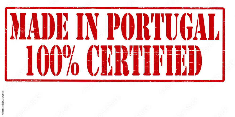 Made in Portugal one hundred percent certified Made in Portugal one hundred percent certified