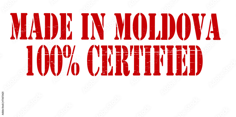Made in Moldova one hundred percent certified Made in Moldova one hundred percent certified