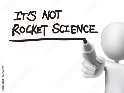 it is not rocket science written by 3d man