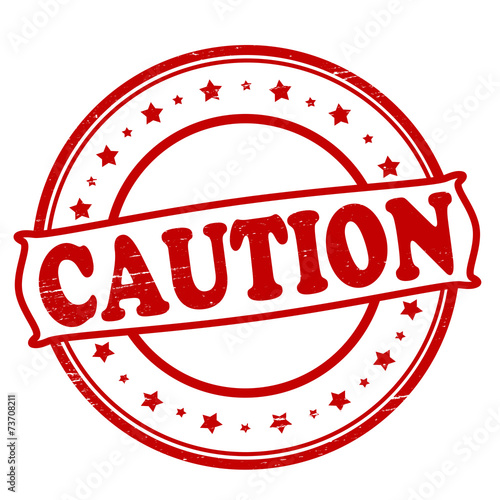 Caution