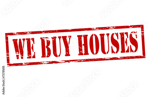 We buy houses