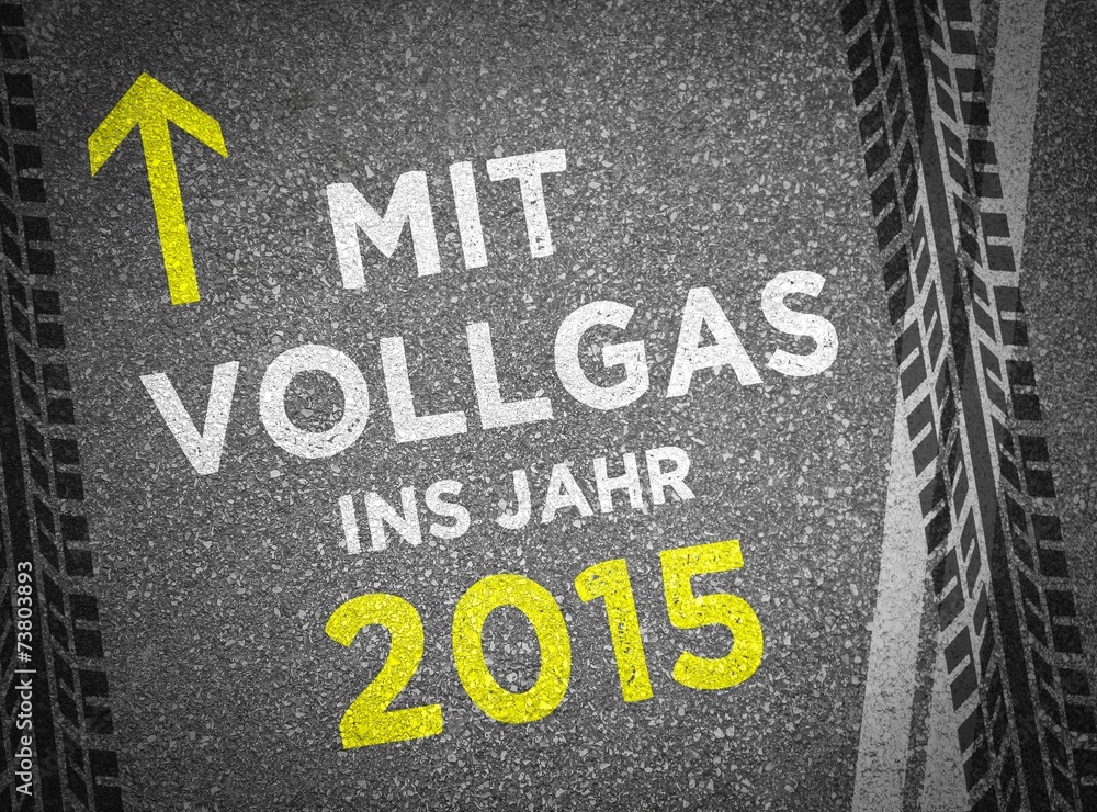 Fototapeta premium Mit Vollgas ins Jahr 2015